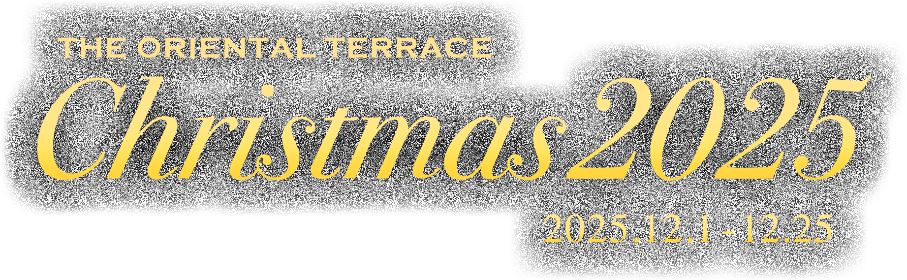 THE ORIENTAL TERRACE CHRISTMAS 2024 2024.12.1 - 12.25